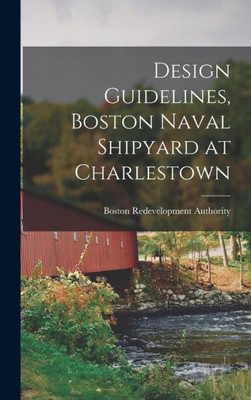 Design Guidelines, Boston Naval Shipyard At Charlestown