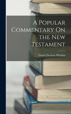 A Popular Commentary On The New Testament