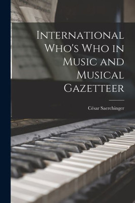 International Who's Who In Music And Musical Gazetteer