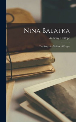 Nina Balatka: The Story Of A Maiden Of Prague