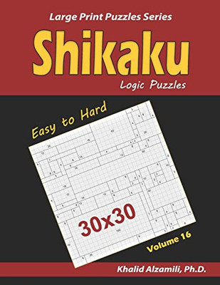 Shikaku Logic Puzzles: 100 Easy to Hard (30x30) :: Keep Your Brain Young (Large Print Puzzles Series)