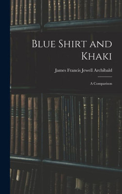 Blue Shirt And Khaki: A Comparison
