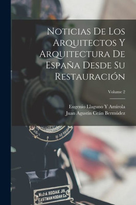 Noticias De Los Arquitectos Y Arquitectura De España Desde Su Restauración; Volume 2 (French Edition)