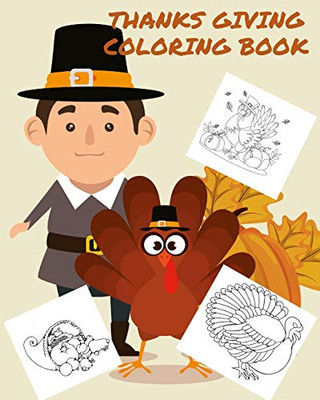 THANKSGIVING COLORING BOOK: Big Thanksgiving Turkey Coloring Book For Kids Ages 2-5: A Collection of Fun and Easy Thanksgiving Day Turkey Coloring Pages for Kids, Toddlers and Preschool