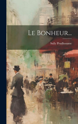 Le Bonheur... (French Edition)