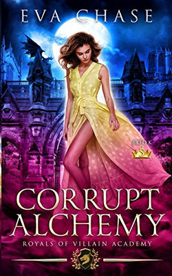 Royals of Villain Academy 5: Corrupt Alchemy