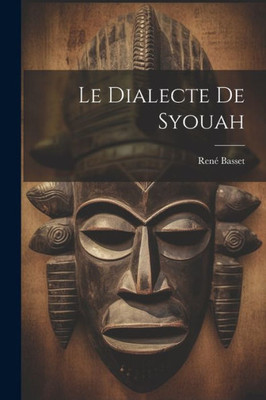 Le Dialecte De Syouah (French Edition)