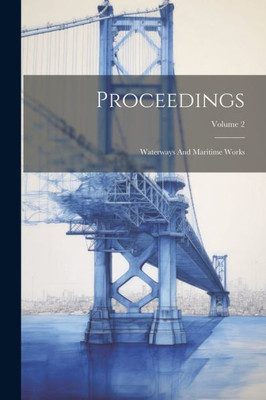 Proceedings: Waterways And Maritime Works; Volume 2
