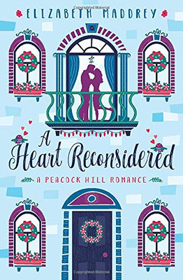 A Heart Reconsidered (Peacock Hill Romance)