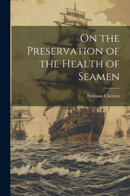 On The Preservation Of The Health Of Seamen