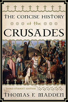 The Concise History of the Crusades (Critical Issues in World and International History)