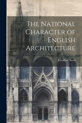 The National Character Of English Architecture