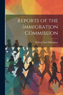 Reports Of The Immigration Commission