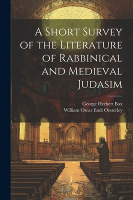 A Short Survey Of The Literature Of Rabbinical And Medieval Judasim