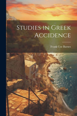 Studies In Greek Accidence
