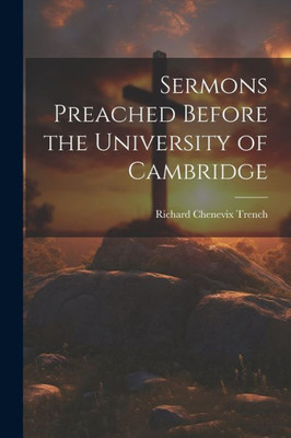 Sermons Preached Before The University Of Cambridge