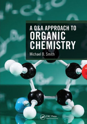 A Q&A Approach To Organic Chemistry