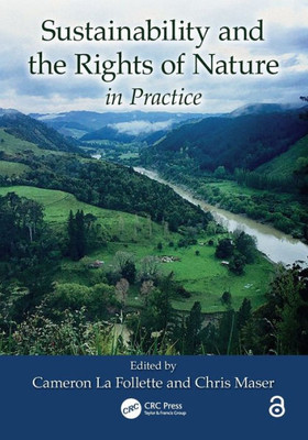 Sustainability And The Rights Of Nature In Practice (Social Environmental Sustainability)