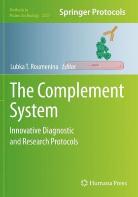 The Complement System: Innovative Diagnostic And Research Protocols (Methods In Molecular Biology, 2227)