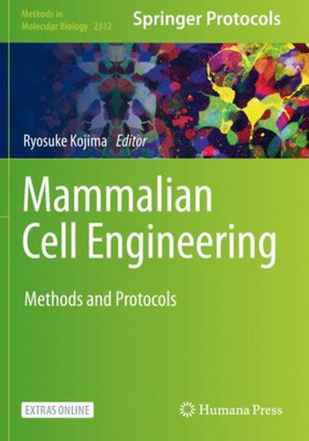 Mammalian Cell Engineering: Methods And Protocols (Methods In Molecular Biology, 2312)