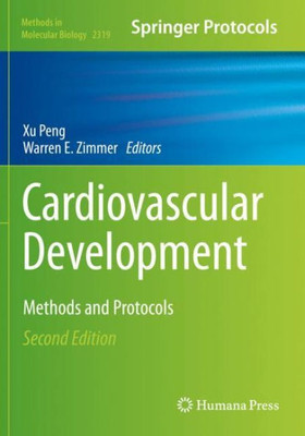 Cardiovascular Development: Methods And Protocols (Methods In Molecular Biology, 2319)