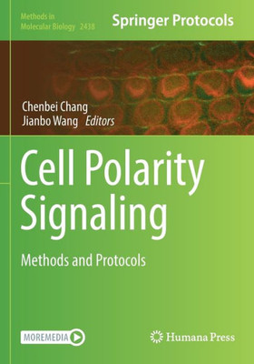 Cell Polarity Signaling: Methods And Protocols (Methods In Molecular Biology, 2438)
