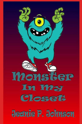Monster In My Closet