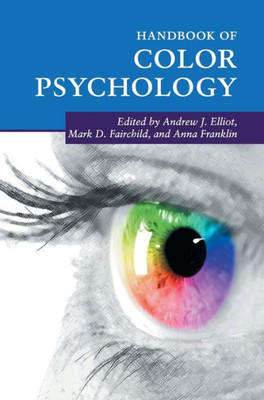 Handbook Of Color Psychology (Cambridge Handbooks In Psychology)