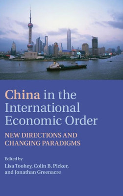 China In The International Economic Order: New Directions And Changing Paradigms