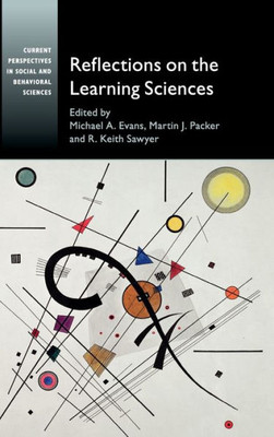 Reflections On The Learning Sciences (Current Perspectives In Social And Behavioral Sciences)