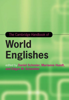 The Cambridge Handbook Of World Englishes (Cambridge Handbooks In Language And Linguistics)