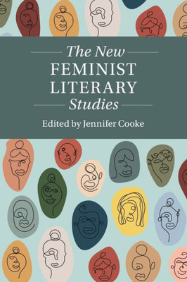 The New Feminist Literary Studies (Twenty-First-Century Critical Revisions)