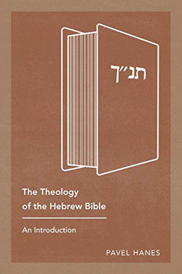 The Theology of the Hebrew Bible: An Introduction