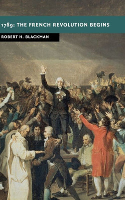 1789: The French Revolution Begins (New Studies In European History)