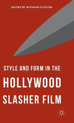 Style And Form In The Hollywood Slasher Film