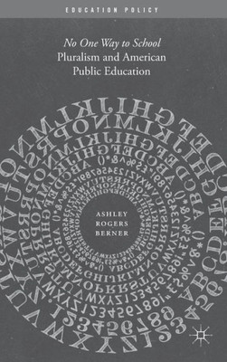 Pluralism And American Public Education: No One Way To School (Education Policy)