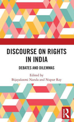 Discourse On Rights In India: Debates And Dilemmas