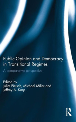 Public Opinion And Democracy In Transitional Regimes: A Comparative Perspective