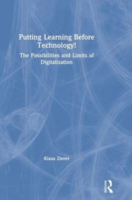 Putting Learning Before Technology!: The Possibilities And Limits Of Digitalization