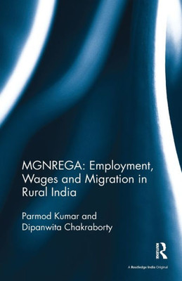 Mgnrega: Employment, Wages And Migration In Rural India
