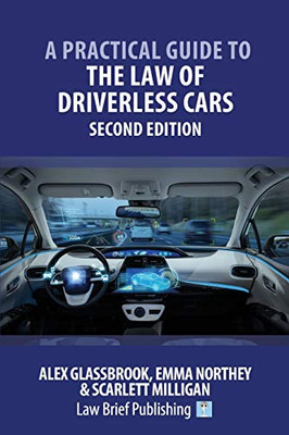 A Practical Guide to the Law of Driverless Cars – Second Edition