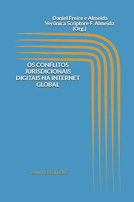 OS CONFLITOS JURISDICIONAIS DIGITAIS NA INTERNET GLOBAL (Portuguese Edition)