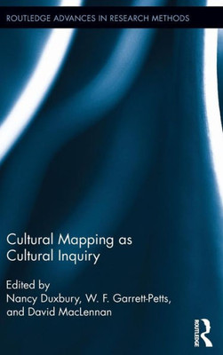 Cultural Mapping As Cultural Inquiry (Routledge Advances In Research Methods)