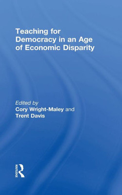 Teaching For Democracy In An Age Of Economic Disparity