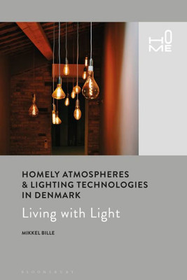 Homely Atmospheres And Lighting Technologies In Denmark: Living With Light