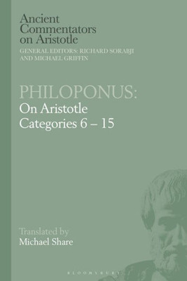 Philoponus: On Aristotle Categories 6-15 (Ancient Commentators On Aristotle)