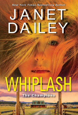 Whiplash: An Exciting & Thrilling Novel Of Western Romantic Suspense (The Champions)
