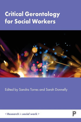 Critical Gerontology For Social Workers (Research In Social Work)