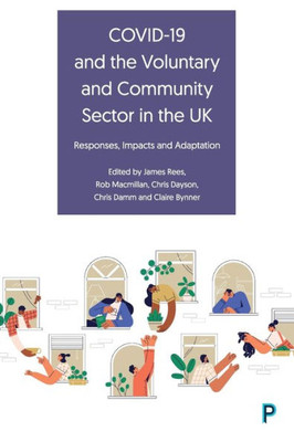 Covid-19 And The Voluntary And Community Sector In The Uk: Responses, Impacts And Adaptation