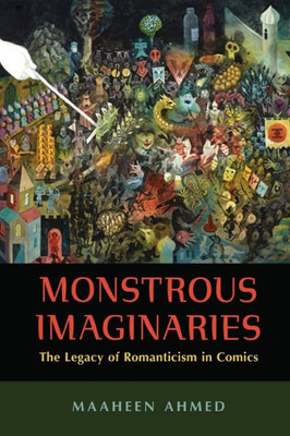 Monstrous Imaginaries: The Legacy Of Romanticism In Comics